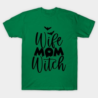 Wife. Mom. Witch. | Halloween Vibe T-Shirt